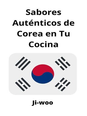 cover image of Sabores Auténticos de Corea en Tu Cocina